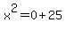 x%5E2=0%2B25