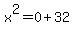 x%5E2=0%2B32