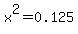 x%5E2=0.125