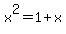x%5E2=1%2Bx