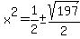 x%5E2=1%2F2+%2B-+sqrt%28197%29%2F2
