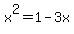x%5E2=1-3x