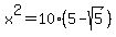 x%5E2=10%285-sqrt%285%29%29