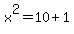 x%5E2=10%2B1