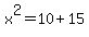 x%5E2=10%2B15