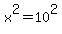 x%5E2=10%5E2