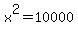 x%5E2=10000