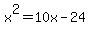 x%5E2=10x-24