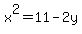 x%5E2=11-2y