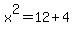 x%5E2=12%2B4