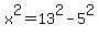 x%5E2=13%5E2-5%5E2
