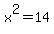 x%5E2=14