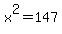 x%5E2=147