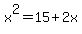 x%5E2=15%2B2x