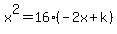 x%5E2=16%28-2x%2Bk%29