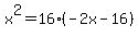 x%5E2=16%28-2x-16%29
