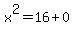 x%5E2=16%2B0