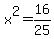 x%5E2=16%2F25
