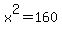 x%5E2=160