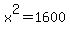 x%5E2=1600
