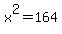 x%5E2=164