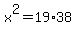 x%5E2=19%2A38