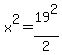x%5E2=19%5E2%2F2