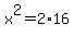 x%5E2=2%2A16