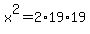 x%5E2=2%2A19%2A19