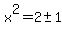 x%5E2=2+%2B-+1