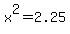 x%5E2=2.25