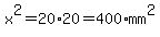 x%5E2=20%2A20=400%2Amm%5E2