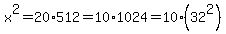 x%5E2=20%2A512=10%2A1024=10%2832%5E2%29