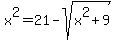x%5E2=21-sqrt%28x%5E2%2B9%29