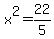 x%5E2=22%2F5