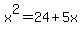 x%5E2=24%2B5x
