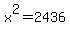 x%5E2=2436