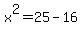 x%5E2=25-16