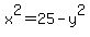x%5E2=25-y%5E2