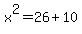 x%5E2=26%2B10