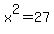 x%5E2=27