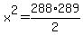 x%5E2=288%2A289%2F2