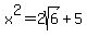x%5E2=2sqrt%28+6+%29%2B5