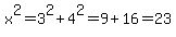 x%5E2=3%5E2%2B4%5E2=9%2B16=23