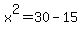 x%5E2=30-15