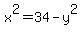 x%5E2=34-y%5E2