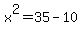 x%5E2=35-10