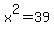 x%5E2=39