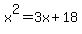 x%5E2=3x%2B18