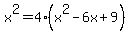 x%5E2=4%28x%5E2-6x%2B9%29